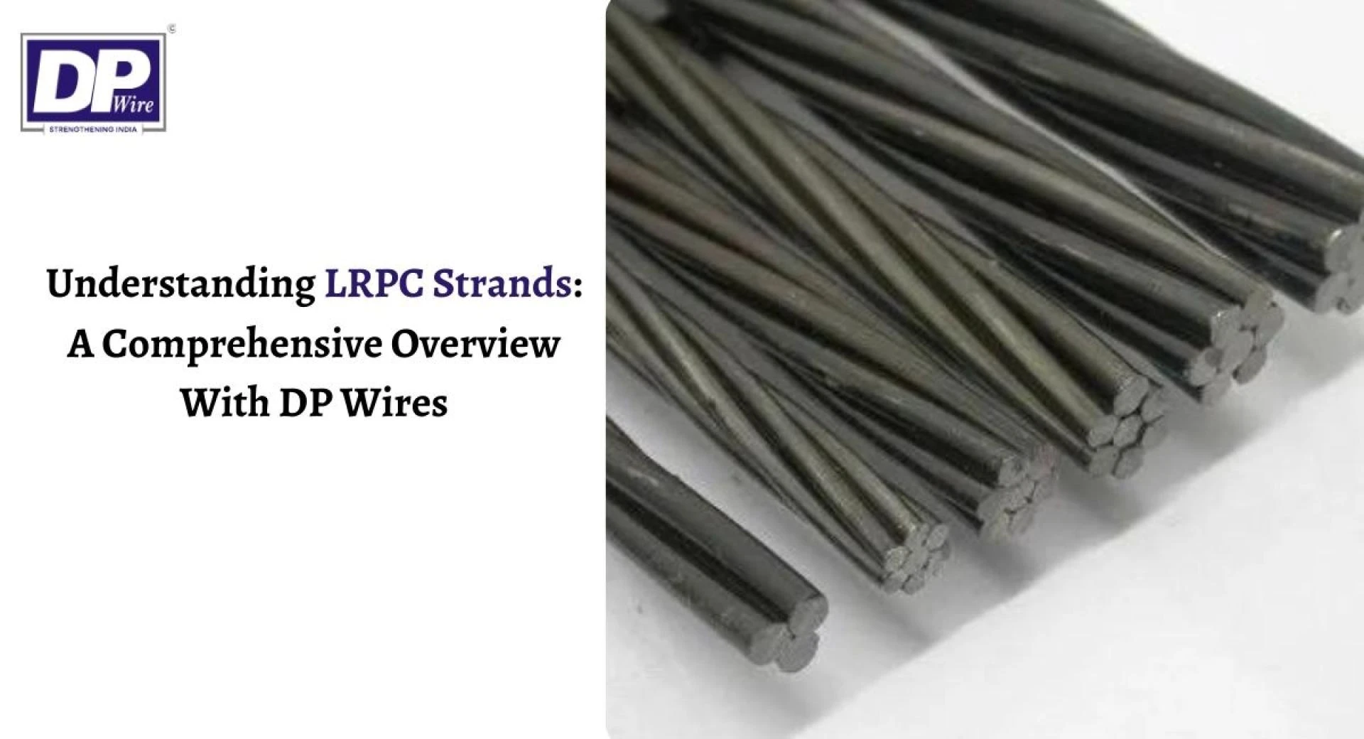 Understanding LRPC Strands: A Comprehensive Overview With DP Wires