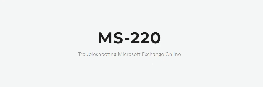 MS-220 Troubleshooting Microsoft Exchange Online