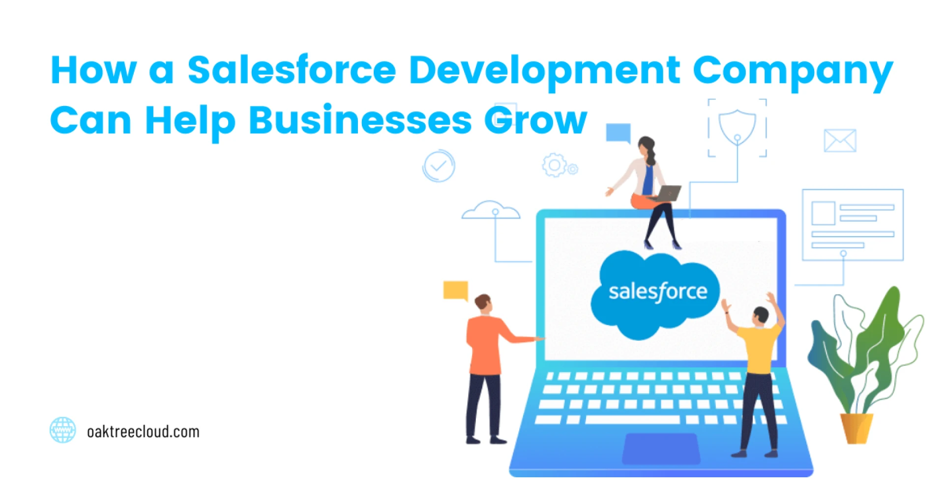 How a Salesforce Development Company Can Help Businesses Grow