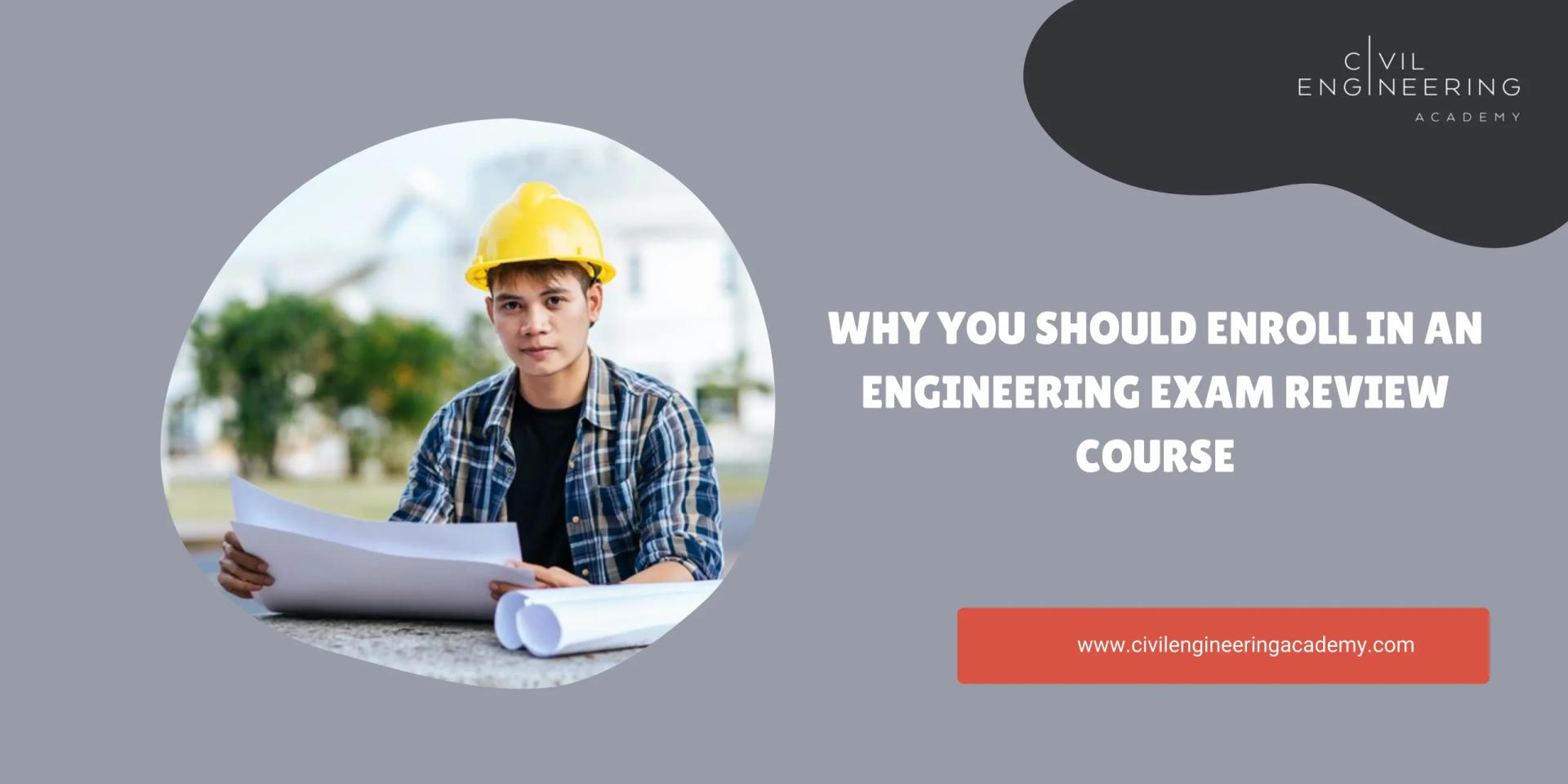 Why You Should Enroll In An Engineering Exam Review Course