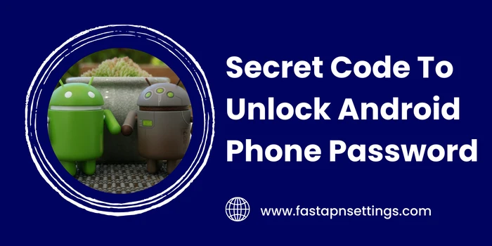 Secret Code To Unlock Android Phone Password