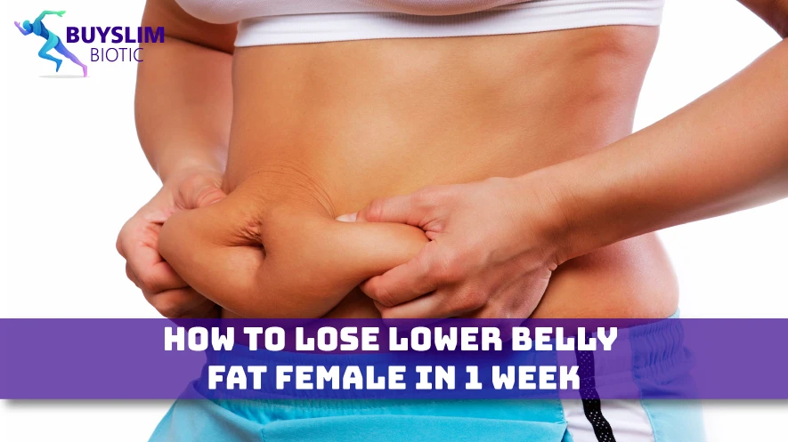 how to lose lower belly fat female in 1 week