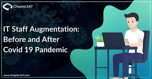 IT Staff Augmentation: Before and After Pandemic (Covid 19)
