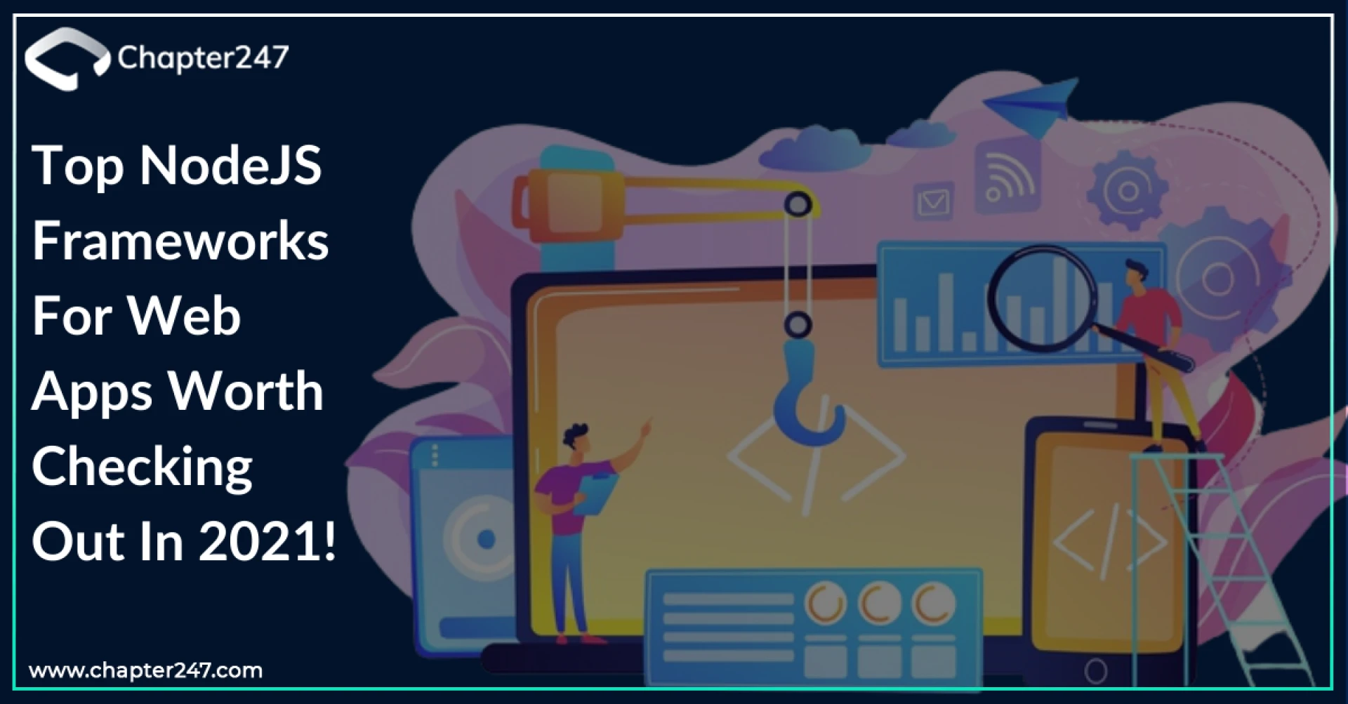 Top Node.JS Frameworks for Web Apps Worth Checking Out in 2021!