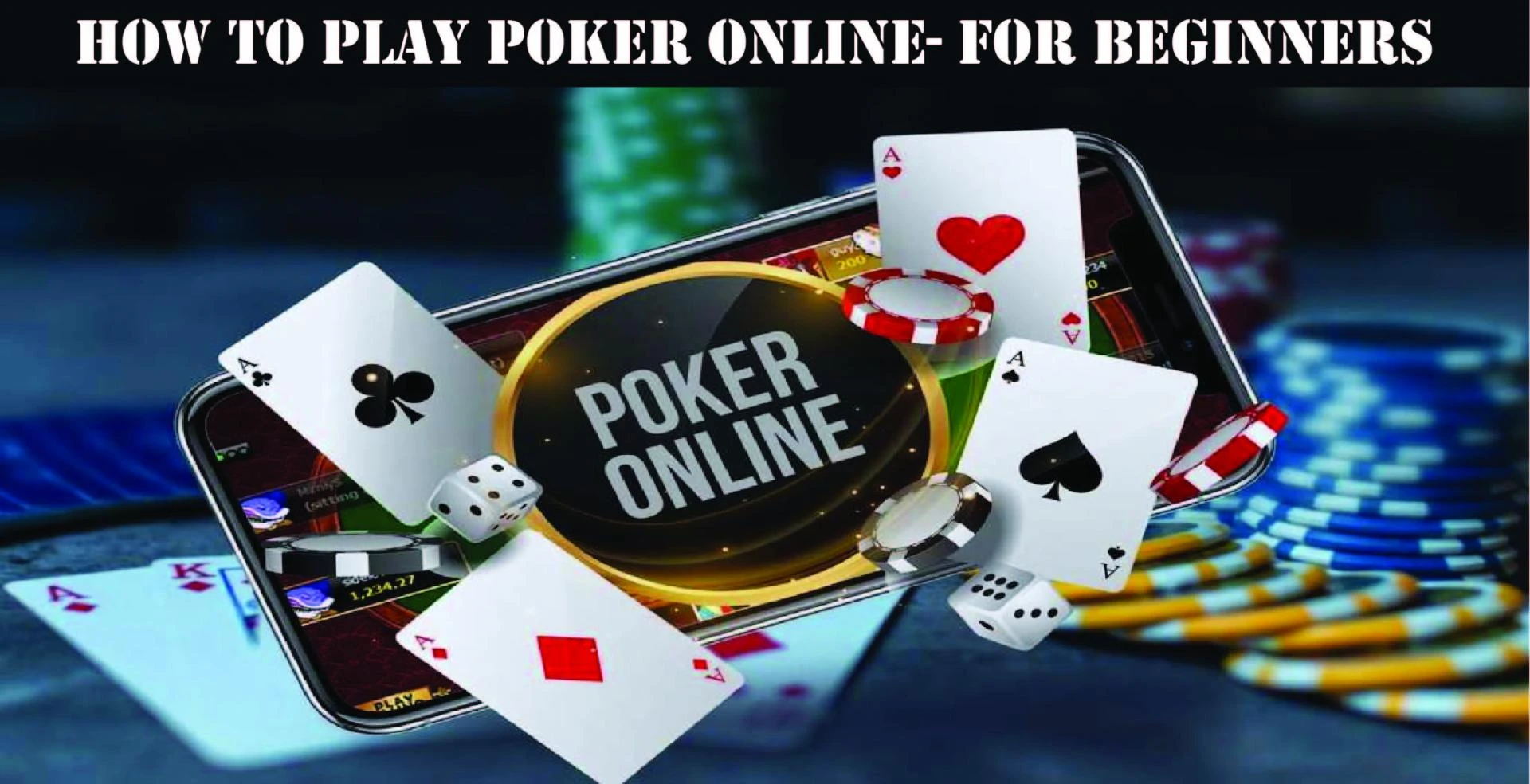 How to Play Poker Online For Beginners