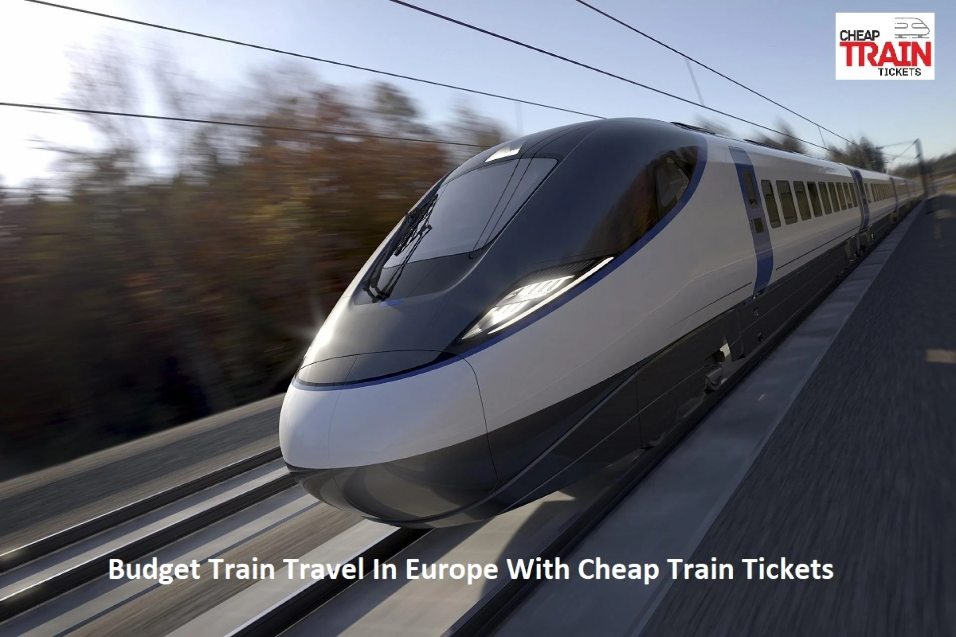 Budget train travel in Europe with cheap train tickets