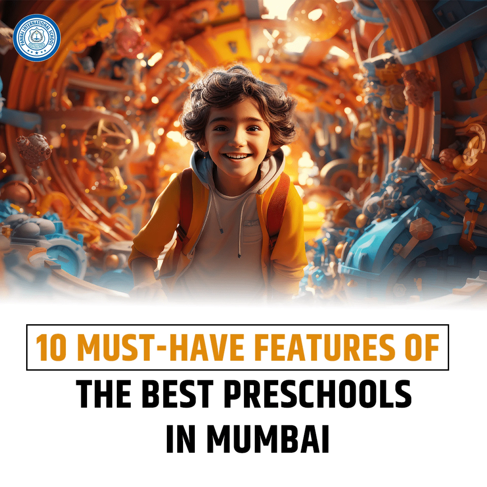 10 Must-Have Features of Mumbai's Premier Preschools