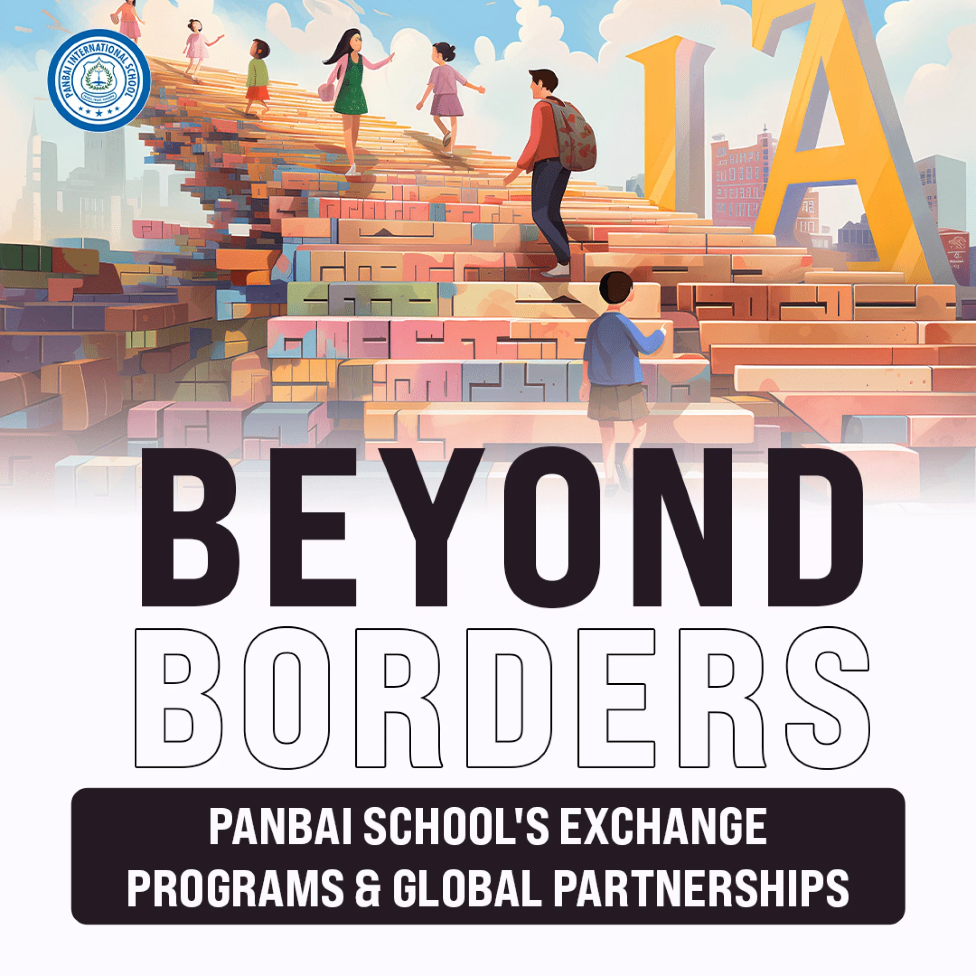 Beyond Borders: Panbai School's Exchange Programs and Global Partnerships