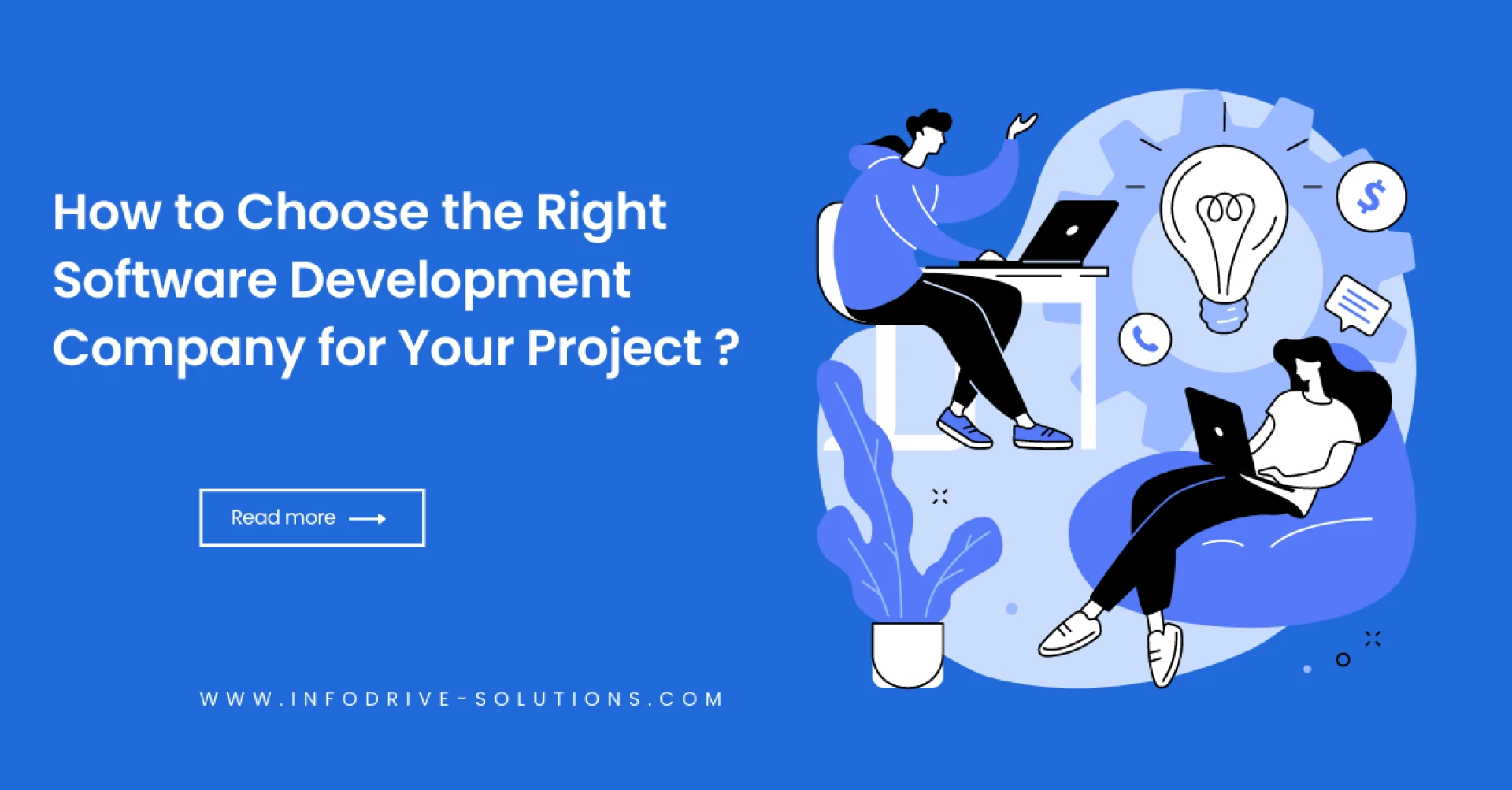 How to Choose the Right Software Development Company for Your Project: InfoDrive Solutions