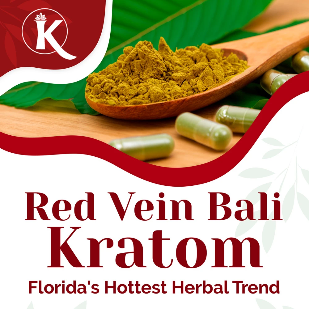 The Rise of Red Vein Bali Kratom: A Herbal Sensation in the Florida Market