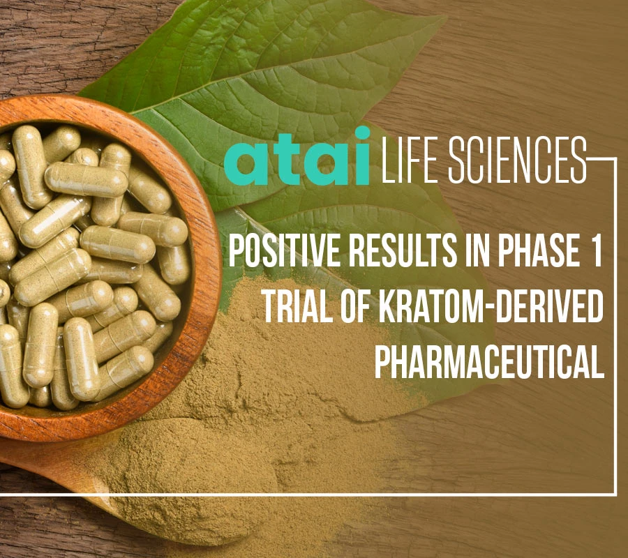 atai Life Sciences - Phase 1 trial of kratom-derived pharmaceutical