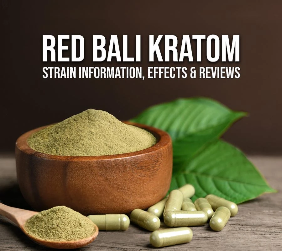Red Bali Kratom: Strain Information, Effects, &amp; Review