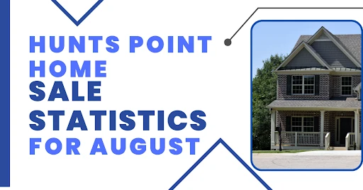 Hunts Point Home Sale Statistics for August