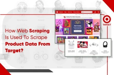 How Web Scraping Is Used To Scrape Product Data From Target?
