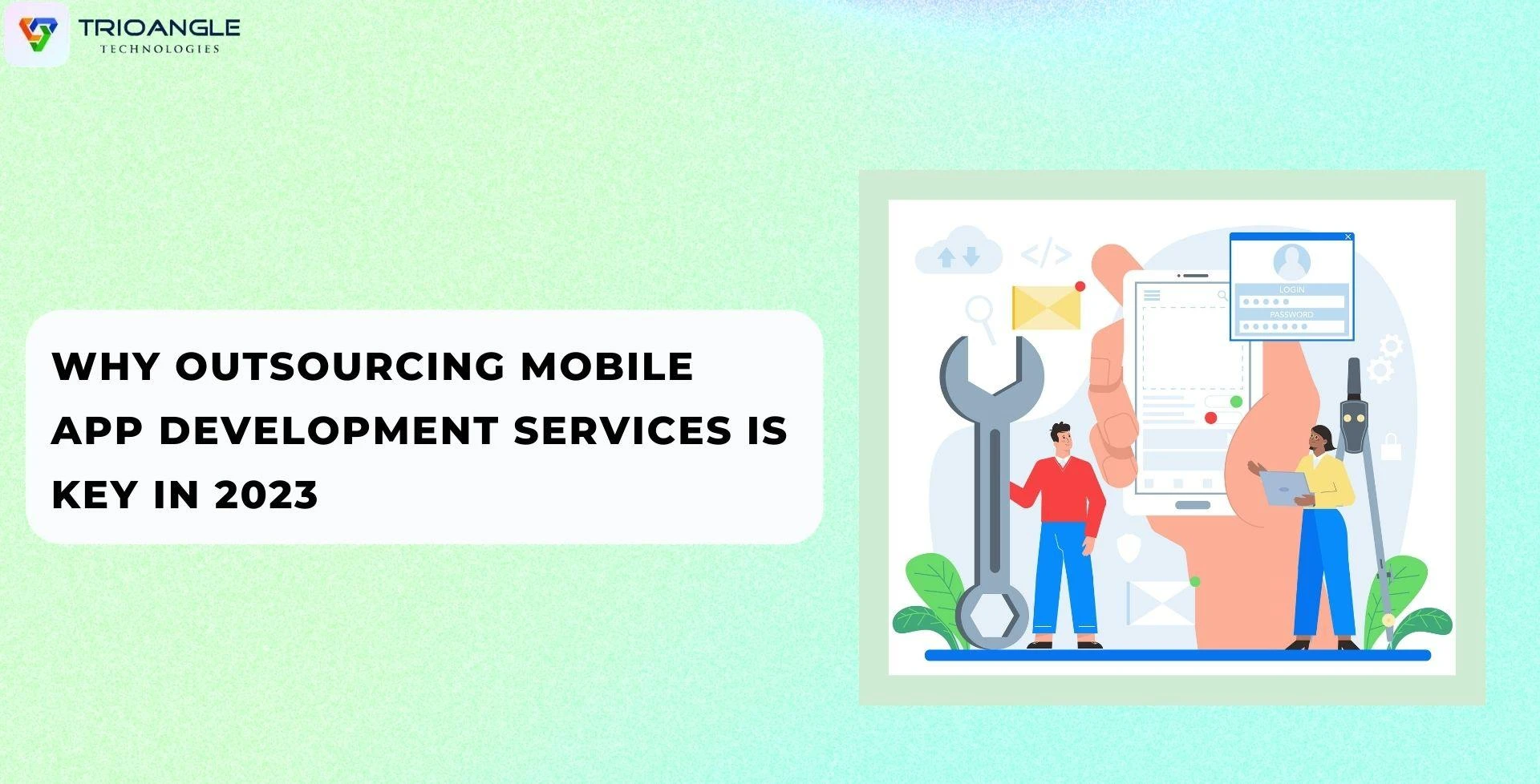 Why Outsourcing Mobile App Development Services Is Key In 2023