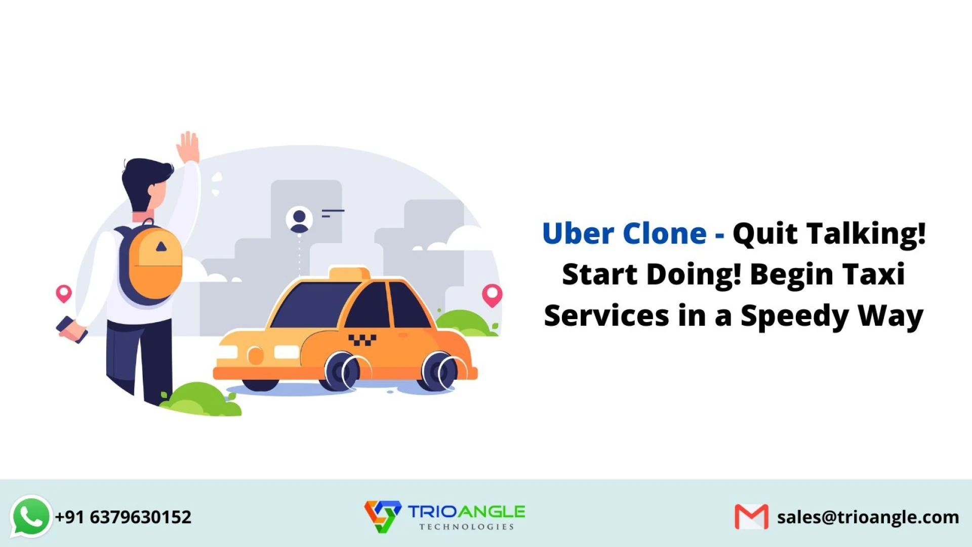 Uber Clone - Quit Talking! Start Doing! Begin Taxi Services in a Speedy Way