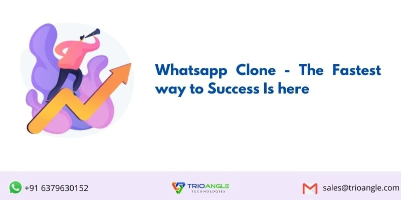 Whatsapp Clone - The Fastest way to Success Is here