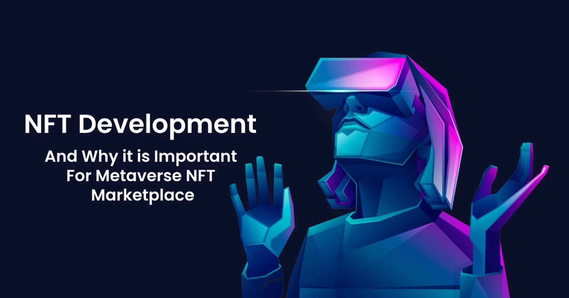 NFT Development And Why it is Important For Metaverse NFT Marketplace