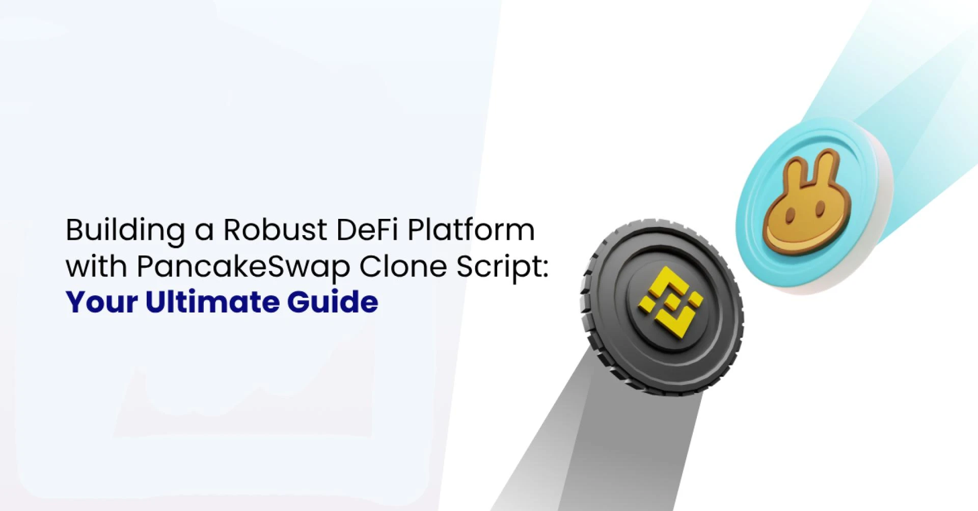 Building a Robust DeFi Platform with PancakeSwap Clone Script: Your Ultimate Guide