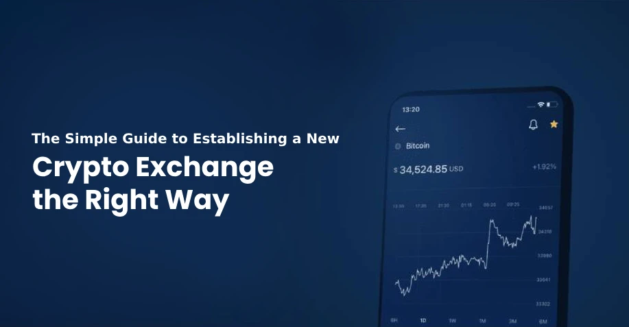 The Simple Guide to Establishing a New Crypto Exchange the Right Way