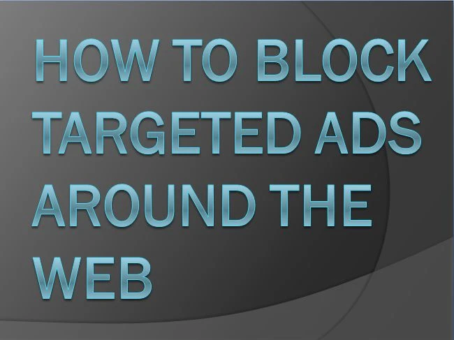 How to block Targeted Ads Around the Web