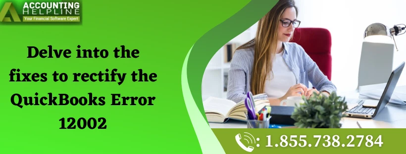 How to Get rid of QuickBooks Company File Error 12002