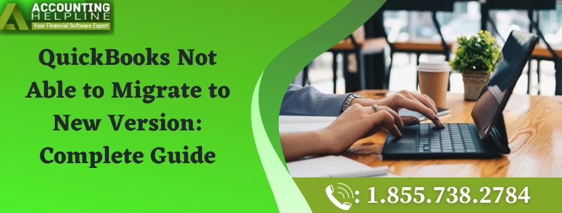 What to do if my QuickBooks Not Able to Migrate to New Version?
