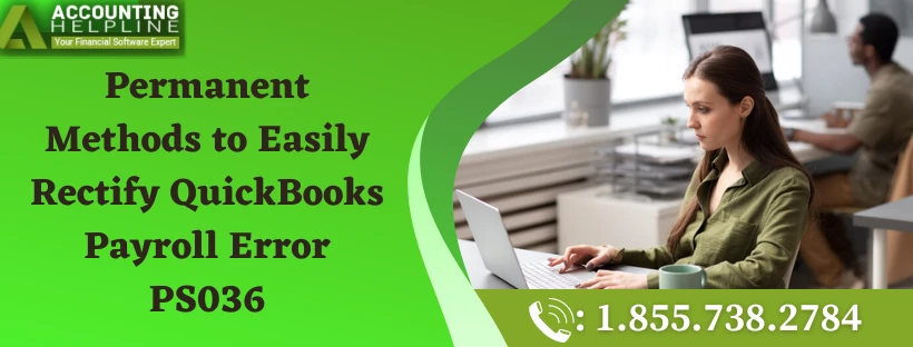 Best ever guide to eliminate QuickBooks Payroll Error PS036