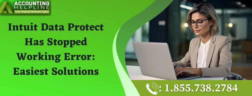Instant fixing tips for Intuit Data Protect Has Stopped Working