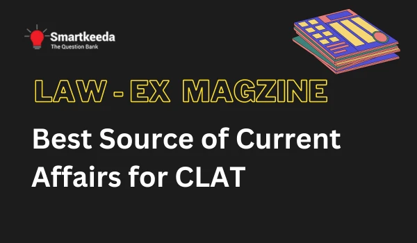 Ultimate Guide to Current Affairs for CLAT with LAWEX Magazine PDF