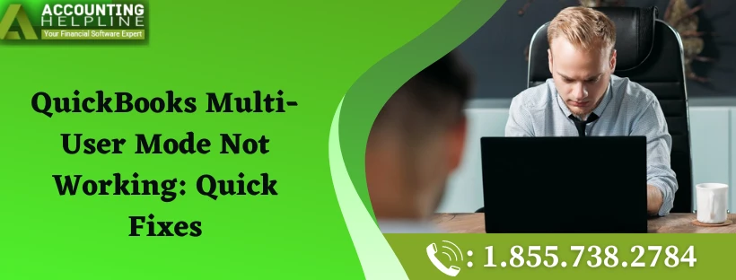 Some Easiest methods to fix QuickBooks Keeps Opening in Single User Mode