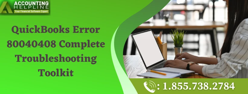 Here's some easy techniques to eliminate QuickBooks Error 80040408
