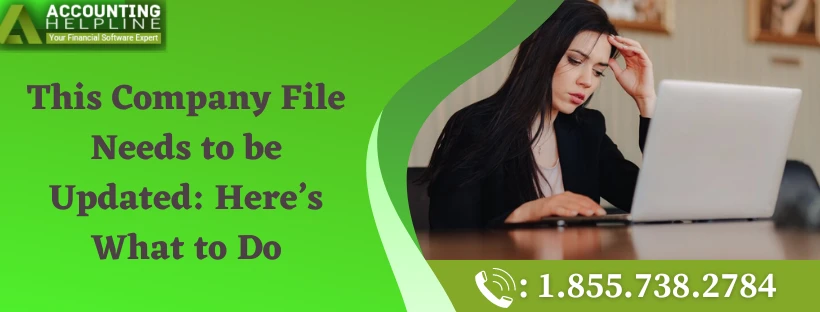 Easy methods for troubleshoot This Company File Needs to be Updated issue