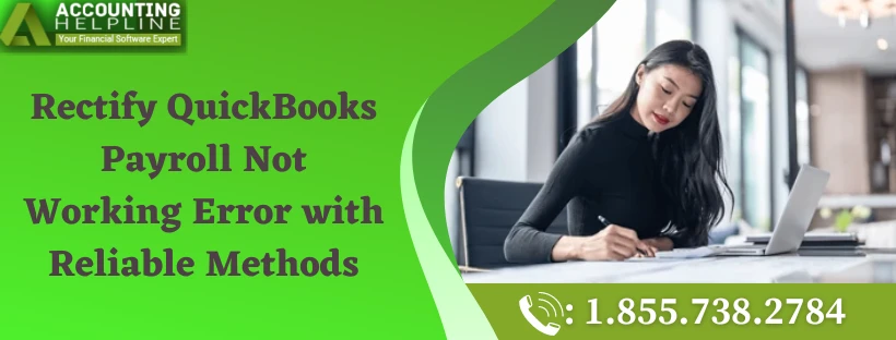 Eliminate QuickBooks Payroll Not Working glitch with technical knowledge