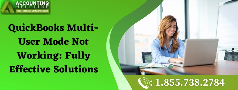 Some Easy techniques for QuickBooks Multi-User Mode Not Working