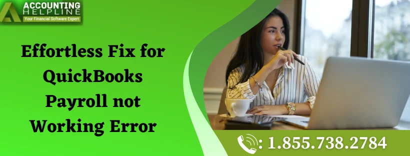 How to get rid of QuickBooks Payroll Not Working glitch