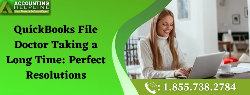 A complete guide about QuickBooks File Doctor Taking a Long Time issue