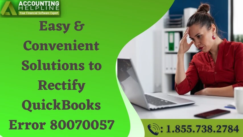 A must follow techniques to fix QuickBooks Error 80070057