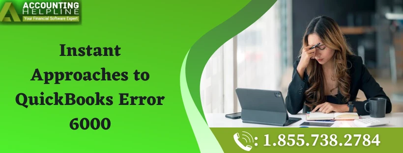 A complete guide to fix QuickBooks Error 6000