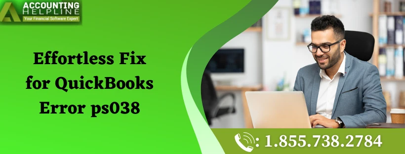 A must follow step to fix QuickBooks Error PS038 in no time