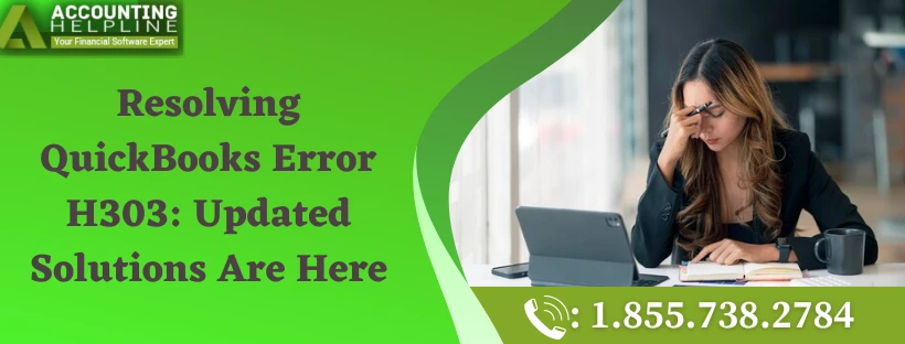 Here's some easy methods to fix QuickBooks Error H303 instantly