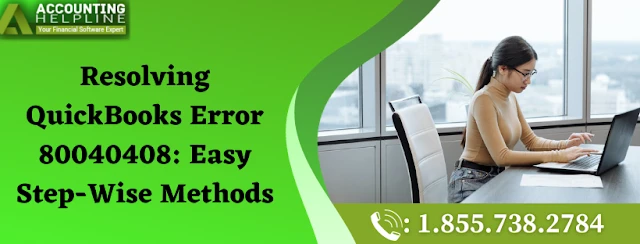 Here's some easy methods to fix QuickBooks Error 80040408