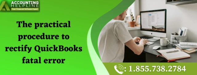 A complete method to fix QuickBooks Fatal Error