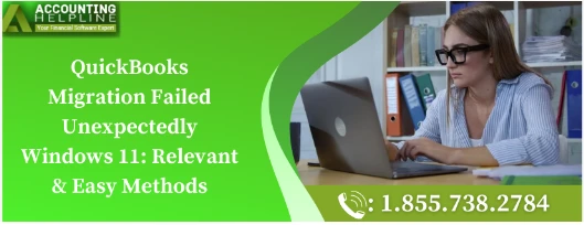 Easy guides to tackle QuickBooks Migration Failed Unexpectedly Windows 11 issue