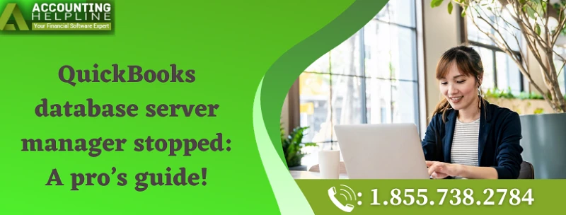 Quick solution For QuickBooks Database Server Manager Stopped Error