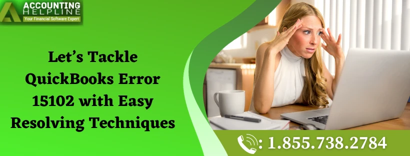 How to resolve QuickBooks Error 15102 swiftly