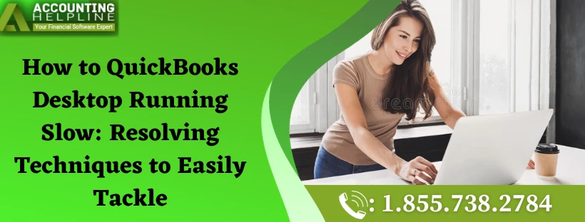 Here's some easy method to resolve QuickBooks Desktop Running Slow error