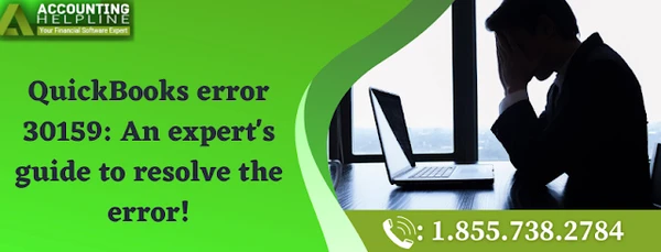 Easy fixing guide for QuickBooks Error 30159