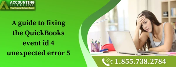 Best ever method to fix QuickBooks Event id 4 Unexpected Error 5