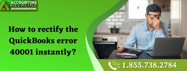 The most effective method to troubleshoot QuickBooks Error 40001